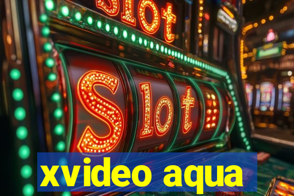 xvideo aqua